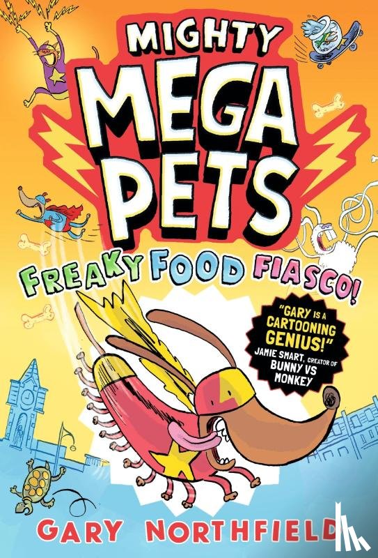 Northfield, Gary - Mighty Mega Pets: Freaky Food Fiasco!