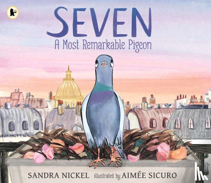Nickel, Sandra - Seven: A Most Remarkable Pigeon