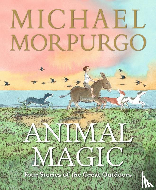 Morpurgo, Sir Michael - Animal Magic: Four Stories of the Great Outdoors