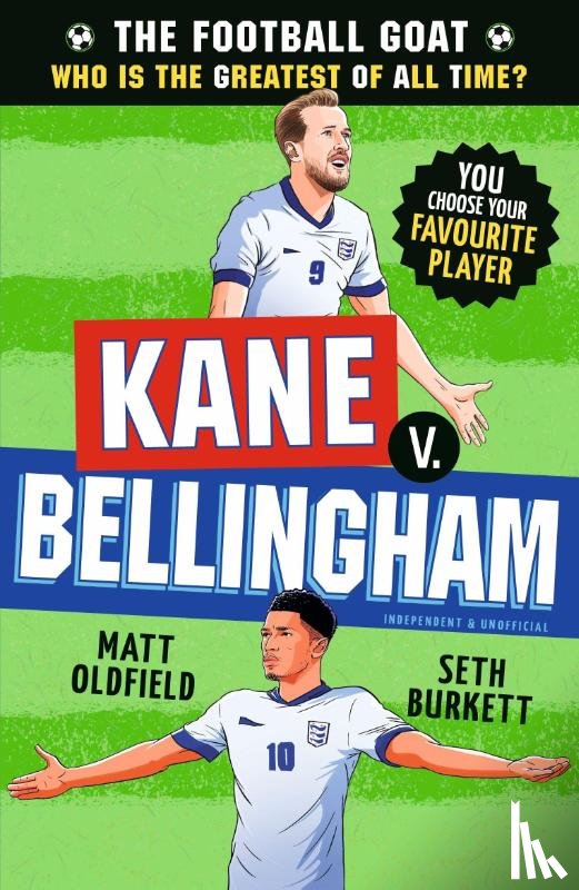 Oldfield, Matt, Burkett, Seth - The Football GOAT: Kane v. Bellingham