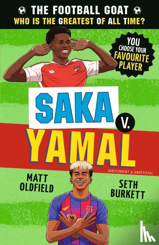 Oldfield, Matt, Burkett, Seth - The Football GOAT: Saka v. Yamal