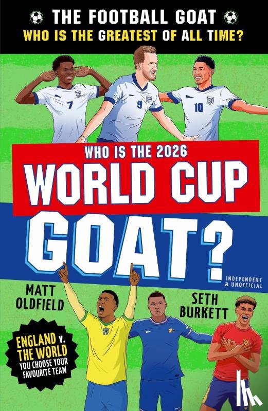 Burkett, Seth, Oldfield, Matt - The Football GOAT: Who is the 2026 World Cup GOAT?