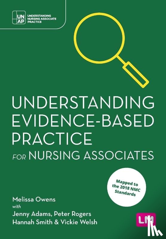 Owens, Melissa, Adams, Jenny, Rogers, Peter, Smith, Hannah - Understanding Evidence-Based Practice for Nursing Associates
