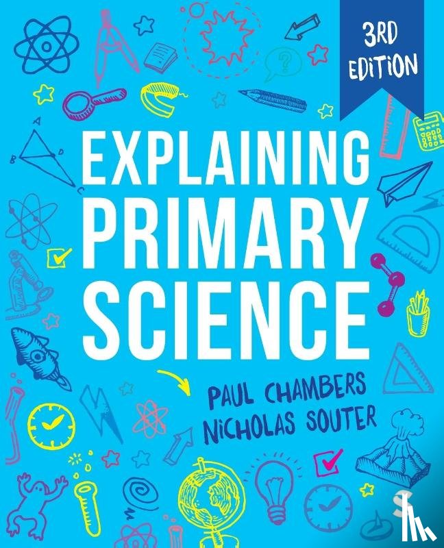 Chambers, Paul, Souter, Nicholas - Explaining Primary Science