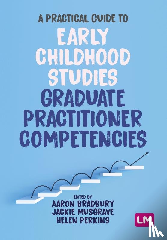  - A Practical Guide to Early Childhood Studies Graduate Practitioner Competencies