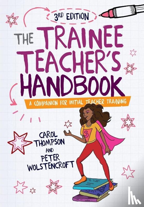 Thompson, Carol, Wolstencroft, Peter - The Trainee Teacher's Handbook
