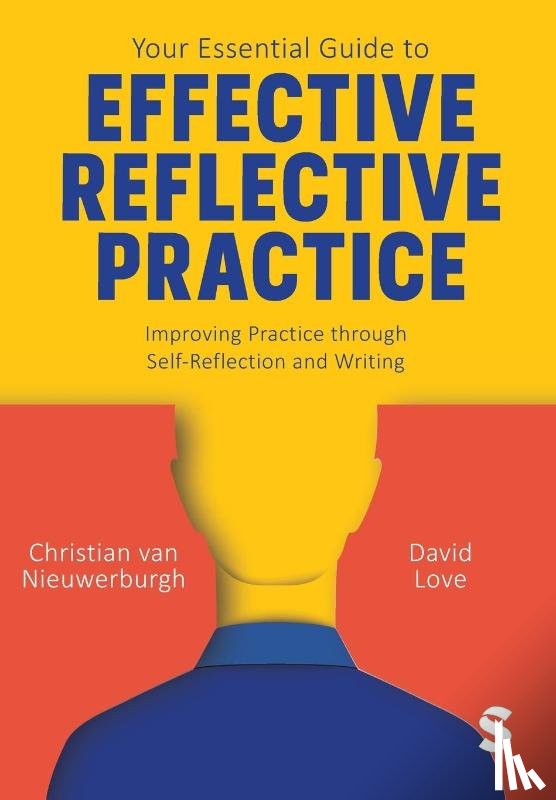 van Nieuwerburgh, Christian, Love, David - Your Essential Guide to Effective Reflective Practice