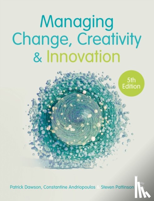 Dawson, Patrick, Andriopoulos, Costas, Pattinson, Steven - Managing Change, Creativity and Innovation