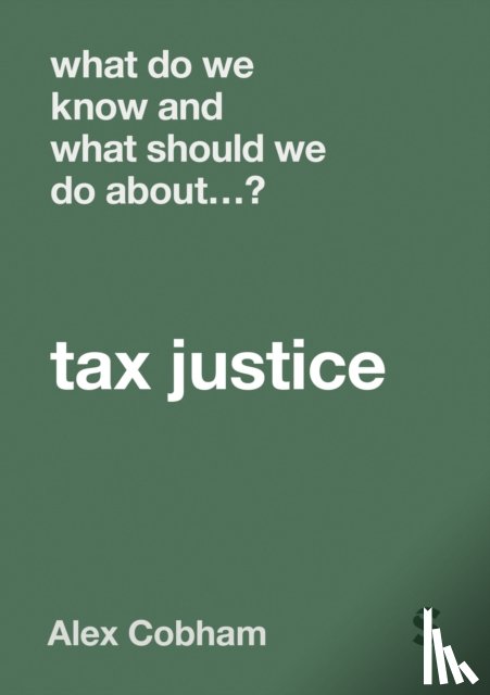Cobham, Alex - What Do We Know and What Should We Do About Tax Justice?