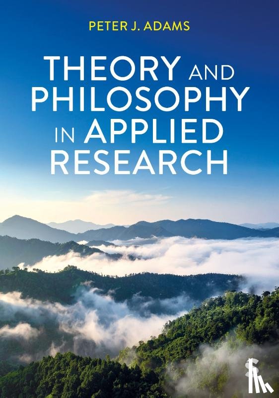 Adams, Peter J - Theory and Philosophy in Applied Research
