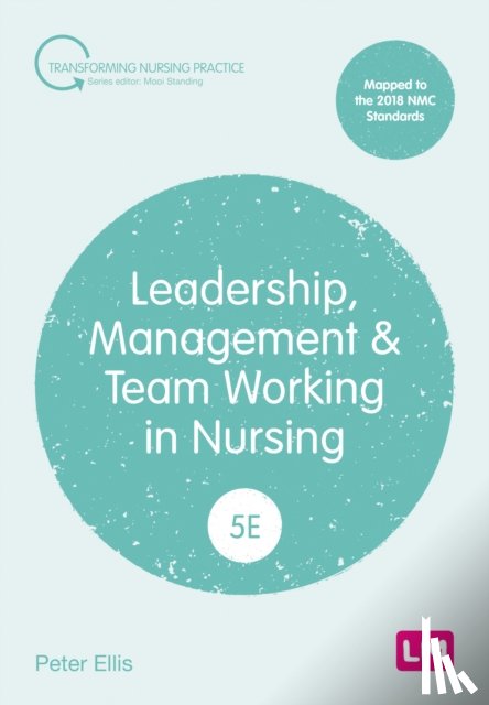Ellis, Peter - Leadership, Management and Team Working in Nursing