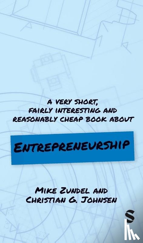 Zundel, Mike, Johnsen, Christian Garmann - A Very Short, Fairly Interesting and Reasonably Cheap Book About Entrepreneurship