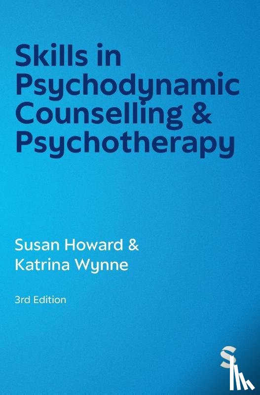 Howard, Susan, Wynne, Katrina - Skills in Psychodynamic Counselling & Psychotherapy