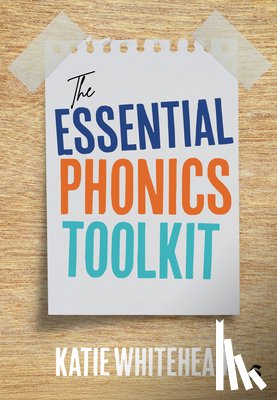 Whitehead, Katie - The Essential Phonics Toolkit