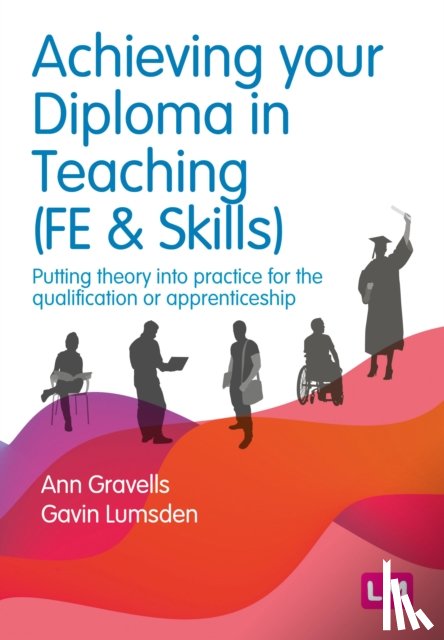 Gravells, Ann, Lumsden, Gavin - Achieving your Diploma in Teaching (FE & Skills)