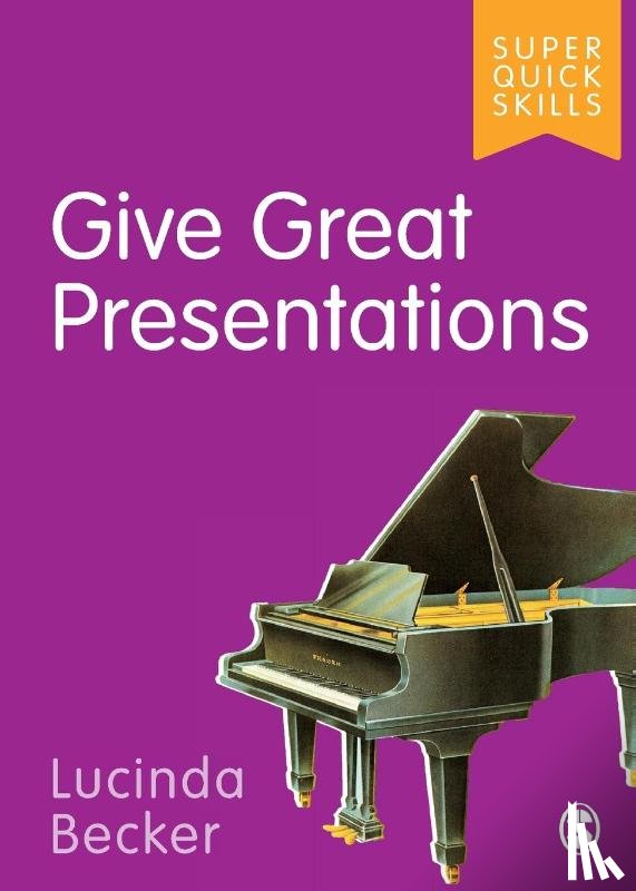 Becker, Lucinda - Give Great Presentations