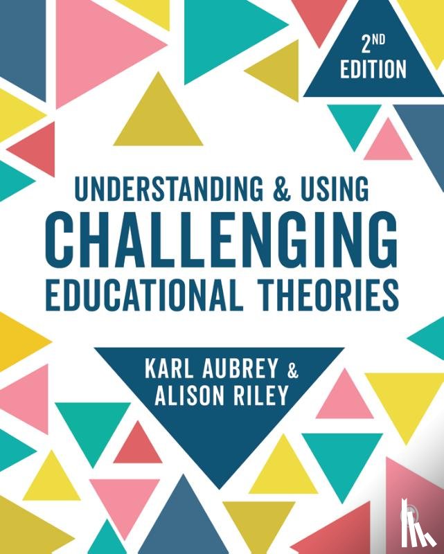 Aubrey, Karl, Riley, Alison - Understanding and Using Challenging Educational Theories