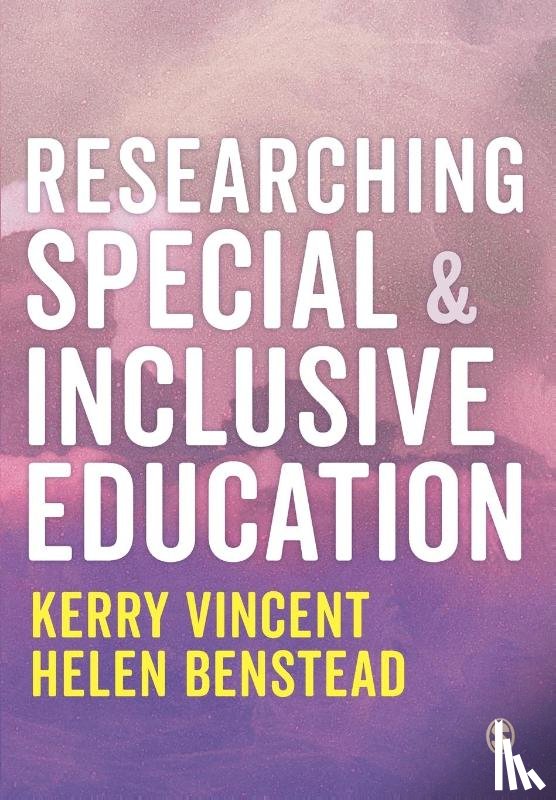 Vincent, Kerry, Benstead, Helen - Researching Special and Inclusive Education