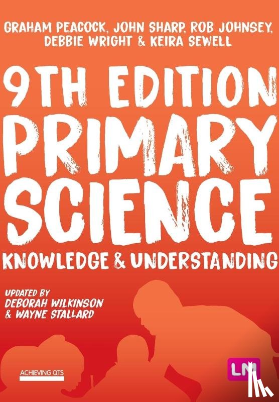 Peacock, Graham A, Sharp, John, Johnsey, Rob, Wright, Debbie - Primary Science: Knowledge and Understanding