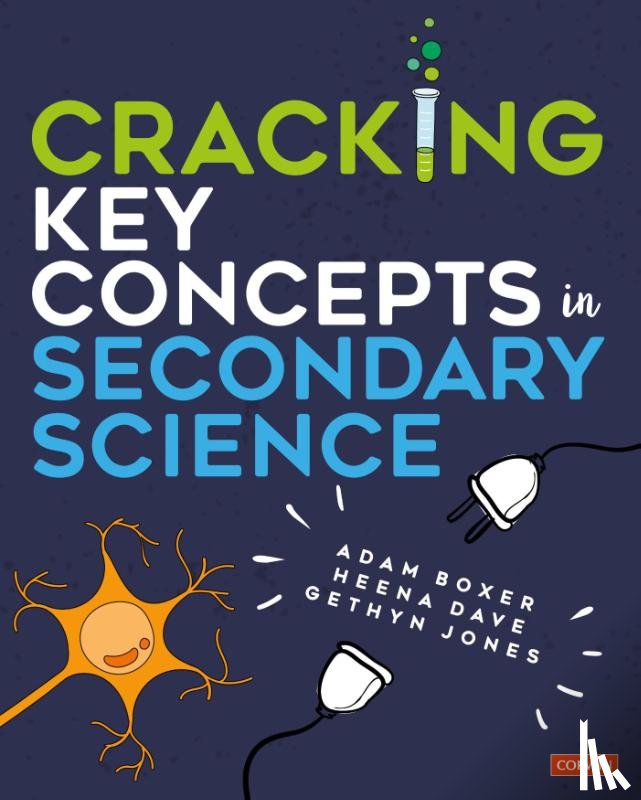 Boxer, Adam, Dave, Heena, Jones, Gethyn - Cracking Key Concepts in Secondary Science