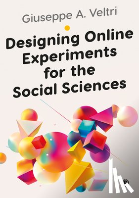 Veltri, Giuseppe - Designing Online Experiments for the Social Sciences