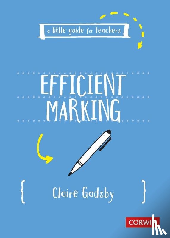 Gadsby, Claire - A Little Guide for Teachers: Efficient Marking