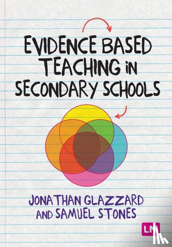 Stones, Samuel, Glazzard, Professor Jonathan - Evidence Based Teaching in Secondary Schools