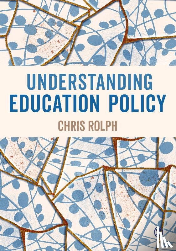 Rolph, Chris - Understanding Education Policy