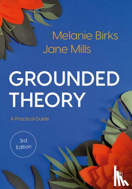 Birks, Melanie, Mills, Jane - Grounded Theory