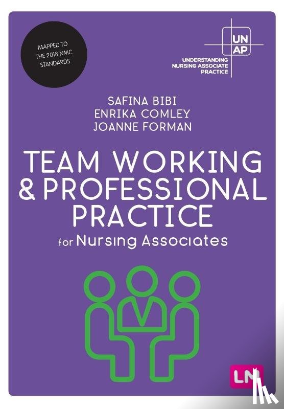 Bibi, Safina, Comley, Enrika, Forman, Joanne - Team Working and Professional Practice for Nursing Associates