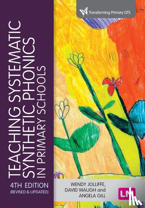 Jolliffe, Wendy, Waugh, David, Gill, Angela - Teaching Systematic Synthetic Phonics in Primary Schools