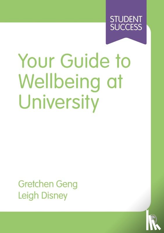 Geng, Gretchen, Disney, Leigh - Your Guide to Wellbeing at University