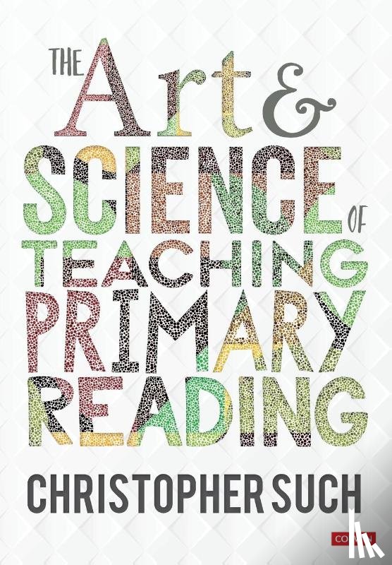 Such, Christopher - The Art and Science of Teaching Primary Reading