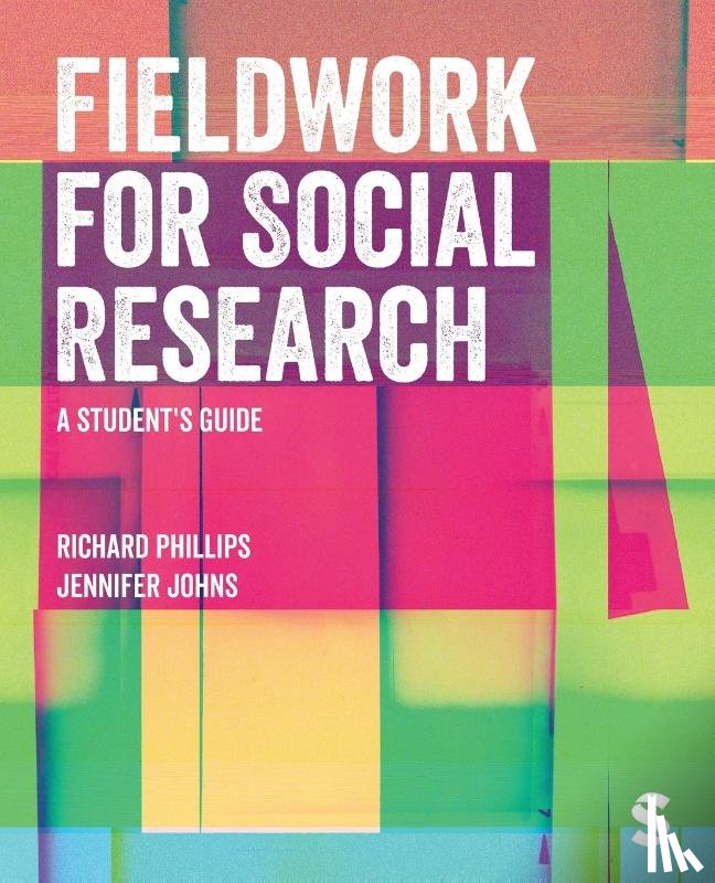 Phillips, Richard, Johns, Jennifer - Fieldwork for Social Research
