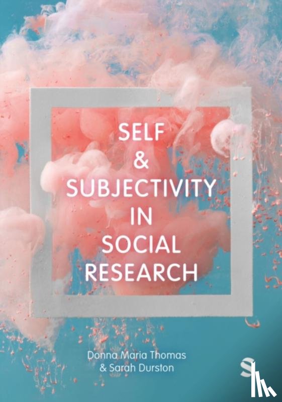 Thomas, Donna Maria, Durston, Sarah - Self and Subjectivity in Social Research