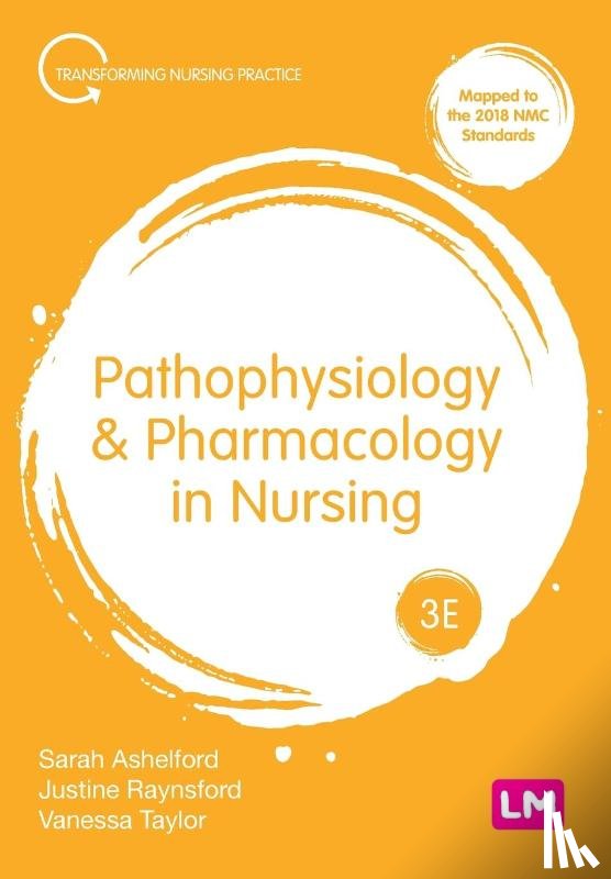 Ashelford, Sarah, Raynsford, Justine, Taylor, Vanessa - Pathophysiology and Pharmacology in Nursing
