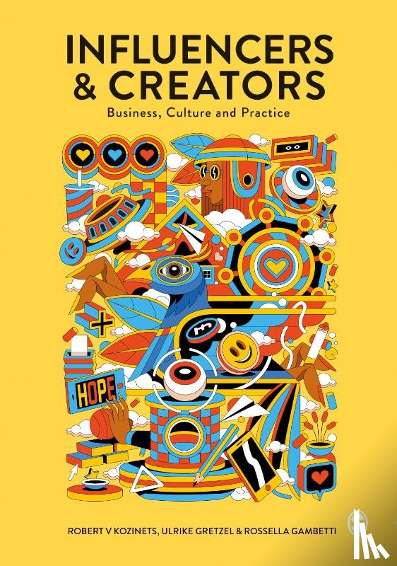 Kozinets, Robert, Gretzel, Ulrike, Gambetti, Rossella - Influencers and Creators