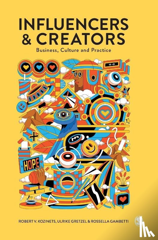 Kozinets, Robert, Gretzel, Ulrike, Gambetti, Rossella - Influencers and Creators