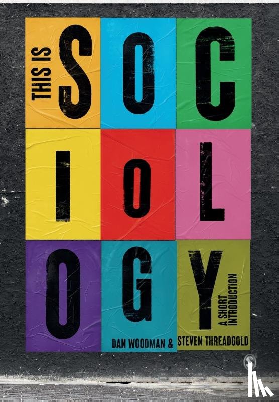 Woodman, Dan, Threadgold, Steven - This is Sociology