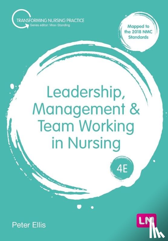 Ellis, Peter - Leadership, Management and Team Working in Nursing