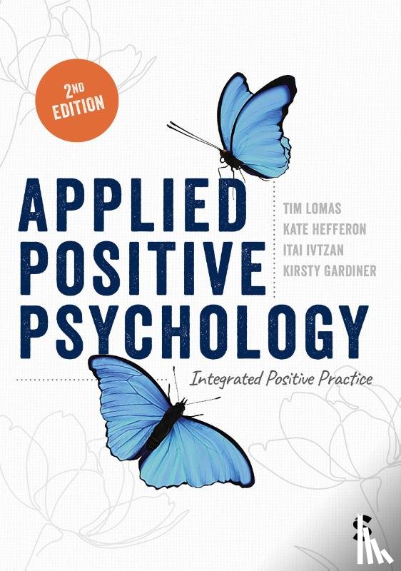 Lomas, Tim, Hefferon, Kate, Ivtzan, Itai, Gardiner, Kirsty - Applied Positive Psychology