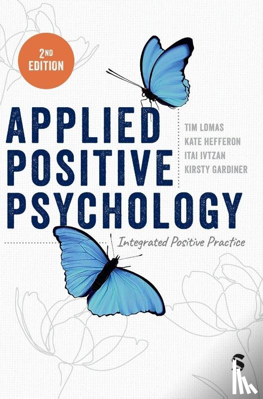 Lomas, Tim, Hefferon, Kate, Ivtzan, Itai, Gardiner, Kirsty - Applied Positive Psychology