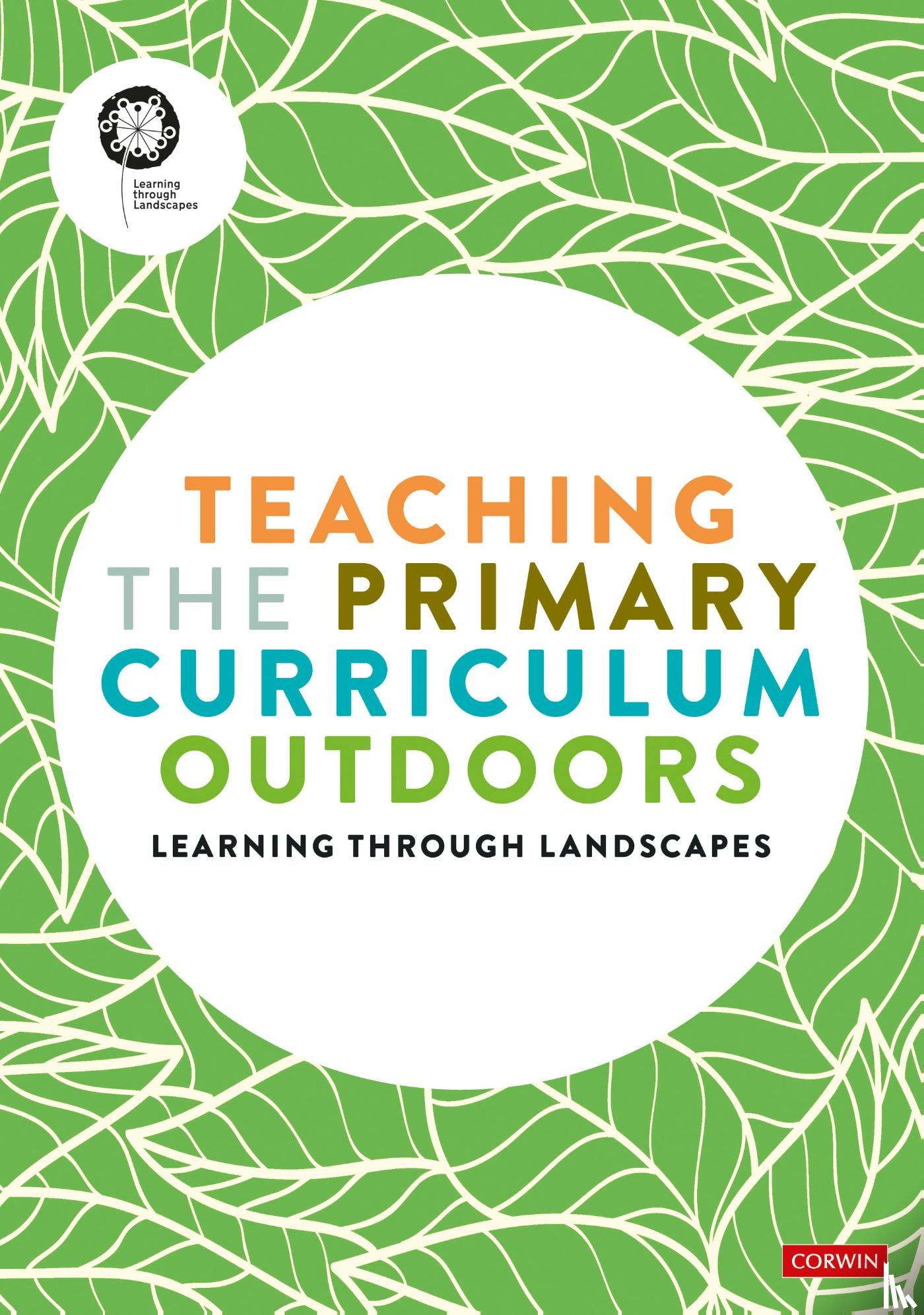 Learning Through Landscapes - Teaching the Primary Curriculum outdoors