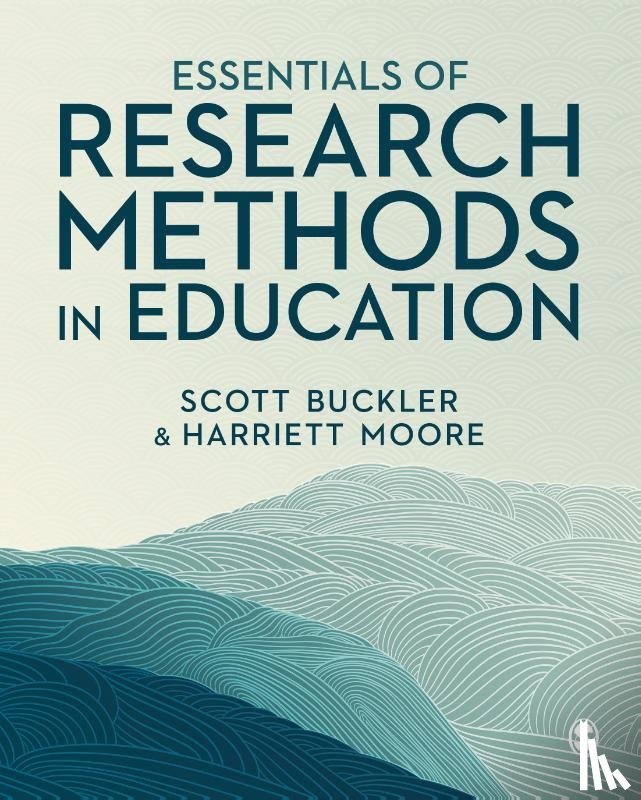 Buckler, Scott, Moore, Harriett - Essentials of Research Methods in Education