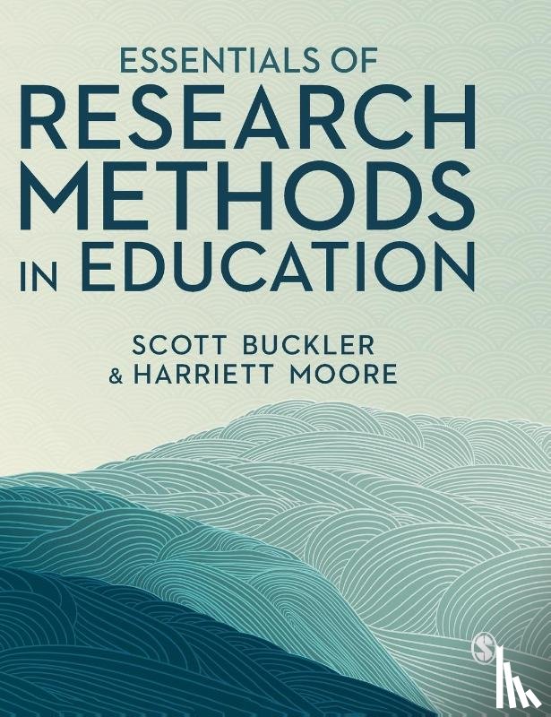 Buckler, Scott, Moore, Harriett - Essentials of Research Methods in Education