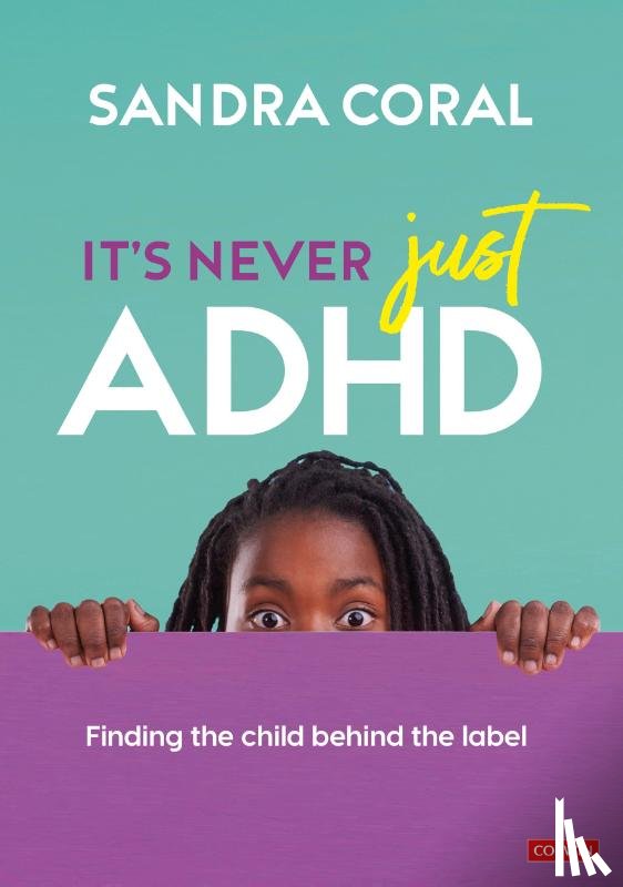 Coral, Sandra - It’s Never Just ADHD