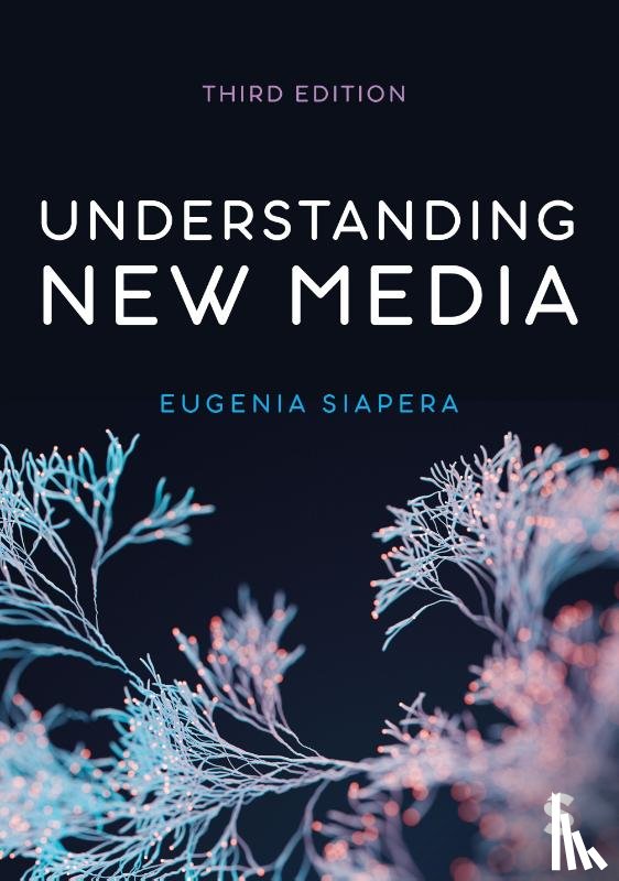 Siapera, Eugenia - Understanding New Media