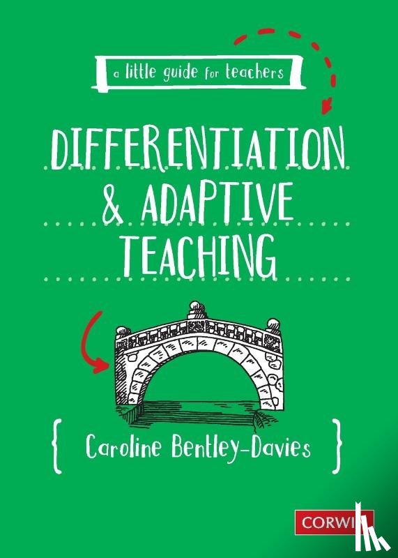 Bentley-Davies, Caroline - A Little Guide for Teachers: Differentiation and Adaptive Teaching