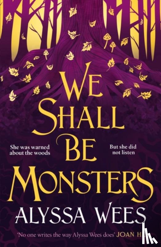 Wees, Alyssa - We Shall Be Monsters