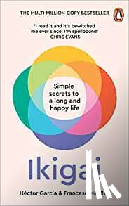 Garcia, Hector, Miralles, Francesc - Ikigai